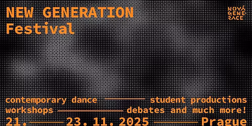 Festival NOV\u00c9 GENERACE 2025 \/ NEW GENERATION Festival 2025