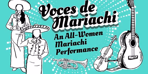 Voces de Mariachi: An All-Women Mariachi Performance