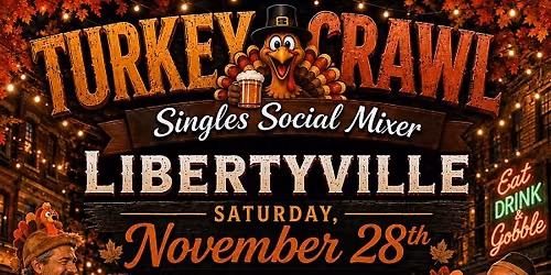 Singles Social Mixer Libertyville, IL Turkey Bar Crawl