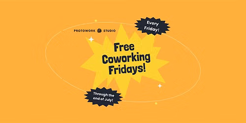 Free Coworking Fridays @ Protowork\u2022Studio!