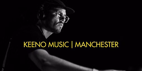 Keeno Music | Manchester