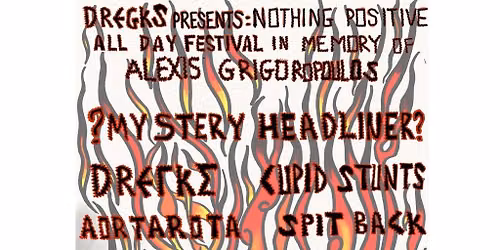 Dregks Presents : Nothing Positive All Day Festival