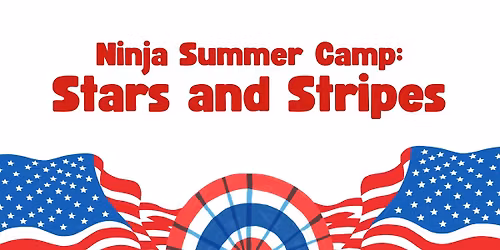 Stars and Stripes Week - Day Camp at Ultimate Ninjas Academy