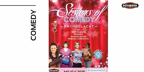Sisters of Comedy - R. Carrington, J. Bauer sowie Branca B. und V. Deckers \u2022 Bollwerk 107 \u2022 Moers