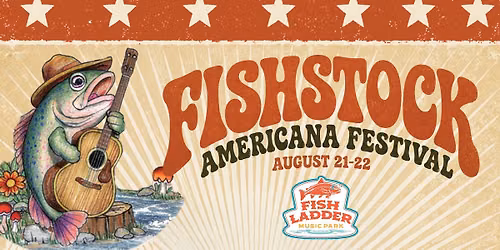 Fishstock Americana Festival - Fish Ladder Music Park