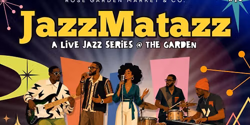 \ud83c\udfb7JAZZMATAZZ\ud83c\udfb6 Live Jazz Showcase + Experience\ud83c\udf39 The Groove City AR | July, 31st | 7PM-10PM\u2728