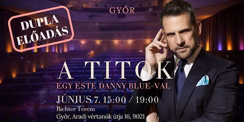 A Titok - Egy este Danny Blue-val - GY\u0150R
