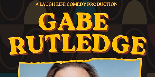 Gabe Rutledge presented by Laugh Life Comedy