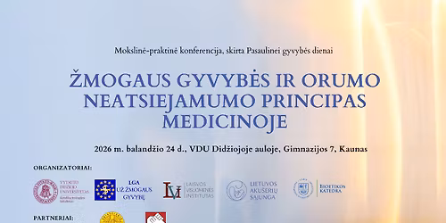 Mokslin\u0117 praktin\u0117 konferencija "\u017dmogaus gyvyb\u0117s ir orumo neatsiejamumo principas medicinoje"