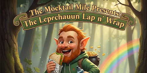 The Mocktail Mile Presents the Leprechaun Lap n'Wrap