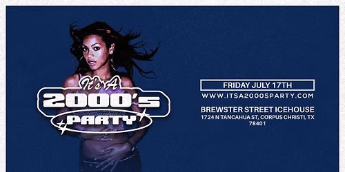 It's a 2000's Party @ Brewster Street Icehouse | Corpus Christi, TX