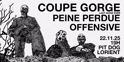 COUPE GORGE | PEINE PERDUE | OFFENSIVE - PIT DOG, Lorient (56)