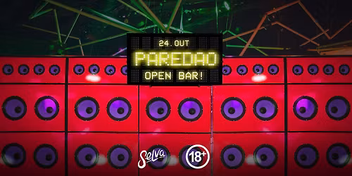 Pared\u00e3o na Selva  | Open Bar | Funk 150, Proibid\u00e3o e Batid\u00e3o na Selva!  | (Sexta | 24.10)