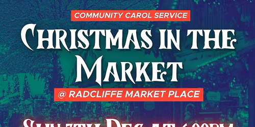Christmas Carols @ Radcliffe Market 