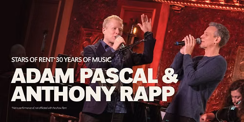 Stars of RENT - Adam Pascal & Anthony Rapp