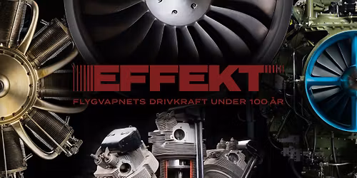 Invigning: EFFEKT - Flygvapnets drivkraft under 100 \u00e5r