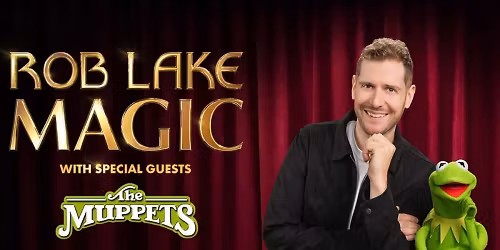 The Magic of Rob Lake with Special Guests The Muppets