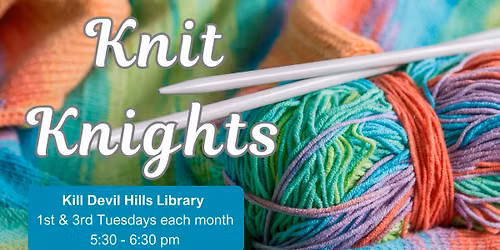 Knit Knights @ K*ll Devil Hills Library