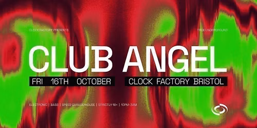Clock Factory Presents: Club Angel