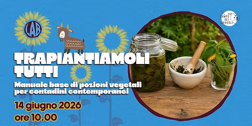 TRAPIANTIAMOLI TUTTI - Manuale base di pozioni vegetali per contadini contemporanei