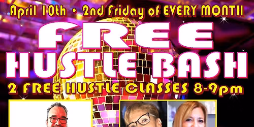 Fri 4\/10\u2013FREE HUSTLE BASH--DJ CESAR CAB--2 FREE Hustle Classes+ FREE Admission & Parking