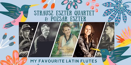Strausz Eszter Quartet feat. Pozs\u00e1r Eszter - My favourite latin flutes