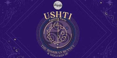 EQUINOX PARTY with USHTI, The Bodhran Bunney and The Didgeridude