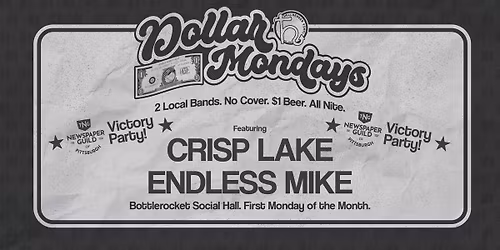 DOLLAR MONDAY feat. Crisp Lake + Endless Mike at Bottlerocket Social Hall (Free Show + $1 Beer)