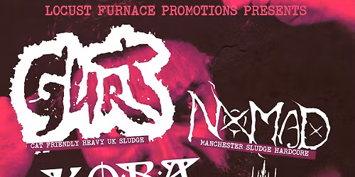 Locust Furnace Presents: GURT \/ NXMAD \/ KOBA \/ KUSHTHULHU @ Club 85, Hitchin
