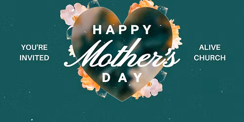Mother's Day at Alive Church