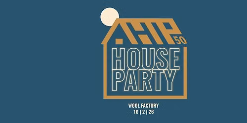 House Party: 50 at The Wool Factory