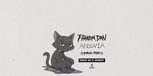 Phantom Dan, Andovia, Public Mind @ Roadhouse 
