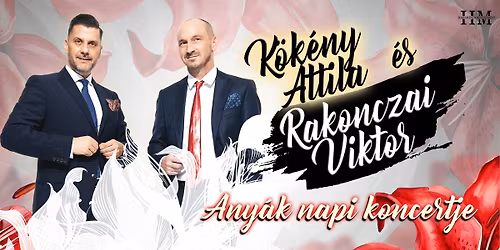 K\u00f6k\u00e9ny Attila \u00e9s Rakonczai Viktor - Any\u00e1k napi koncertje - \u00c9RD