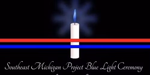 22nd Annual Southeast Michigan Project Blue Light Ceremony