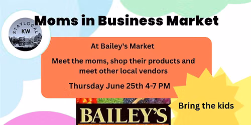Moms in Business Market - Bailey's Market