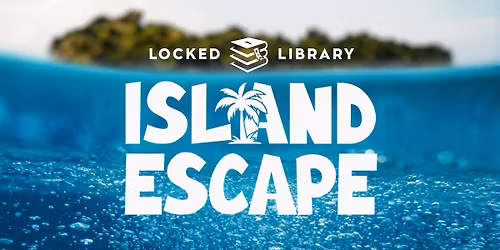 Locked Library: Island Escape, Friday Nov. 21