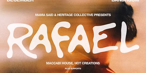 MAMA SAID & Heritage Collective Presents Rafael