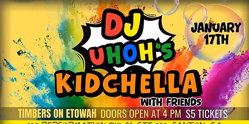 DJ UhOh's Kidchella with Friends (All Ages Rave)
