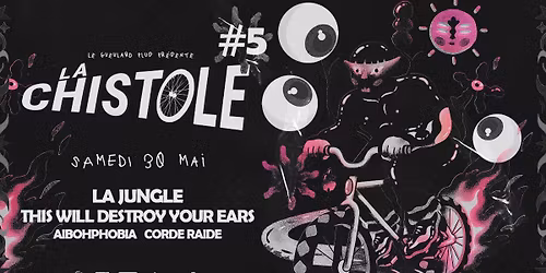 LA CHISTOLE #5 JOUR 2 : LA JUNGLE + THIS WILL DESTROY YOUR EARS + AIBOHPHOBIA + CORDE RAIDE