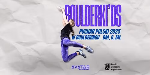 BOULDERKI\u2019DS 2025 - Puchar Polski w boulderigu DM, D, M\u0141 