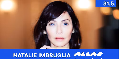 Natalie Imbruglia (AU), Allas Live, Helsinki 31.5.2026