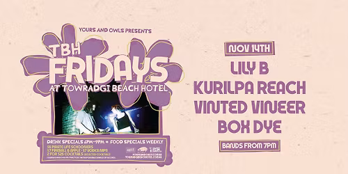 TBH FRIDAYS W\/ LILY B \/\/ KURILPA REACH \/\/ VINTED VINEER \/\/ BOX DYE
