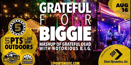 Grateful For Biggie - 5PTS Outdoors @ The Dog Bowl