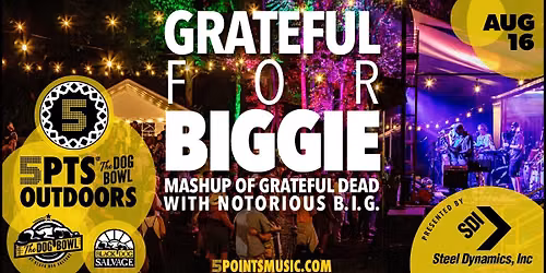 Grateful For Biggie - 5PTS Outdoors @ The Dog Bowl