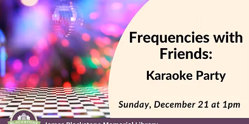Frequencies with Friends: Karaoke Party