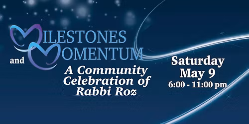 Milestones and Momentum: A Community Celebration of Rabbi Roz