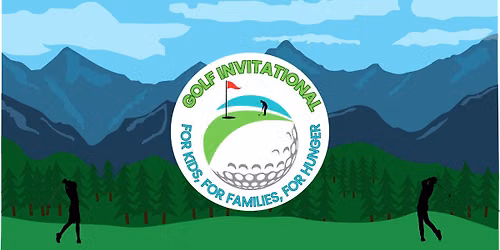 Golf Invitational for Kids, For Families, For Hunger \u2013 3rd Annual Charity Golf Tournament!