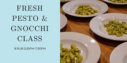 *SOLD OUT* Fresh Pesto & Gnocchi Class with Layered