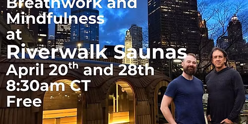 Free Breathwork and Mindfulness at Riverwalk Saunas in Downtown Chicago