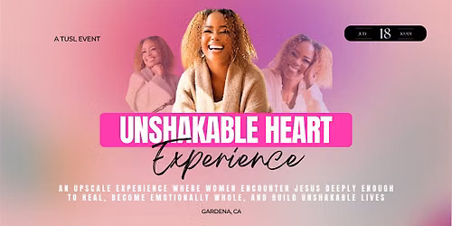The Unshakable Heart Experience